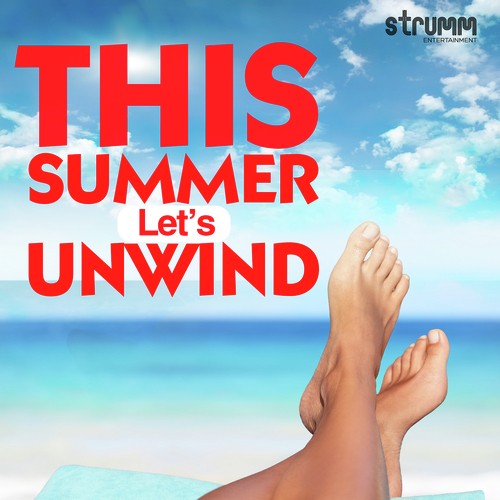This Summer Let’s Unwind (2018)