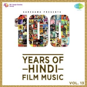 100 Years of Hindi Film Music – Vol. 13