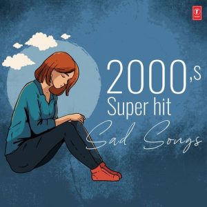 2000’S Super Hit Sad Songs (2024) Album Art