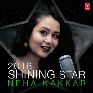 2016 Shining Star – Neha Kakkar (2016) Album Art