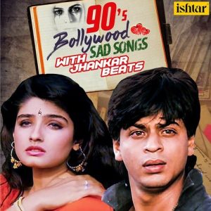 90’s Bollywood Sad Songs (With Jhankar Beats) (2017) Album Art
