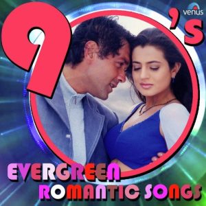 90’s Evergreen Romantic Songs