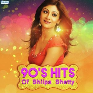 90’s Hits Of Shilpa Shetty (2016) Album Art