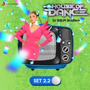 9XM House of Dance Set 2.2 (DJ Shilpi Sharma) (2020) Album Art