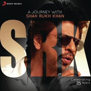 A Journey with Shah Rukh Khan (Celebrating 25 Years) (2017) Album Art