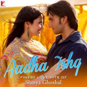 Aadha Ishq – Finest Love Hits Of Shreya Ghoshal (2014) Album Art