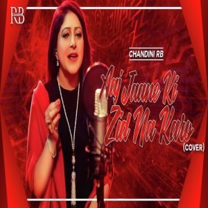 Aaj Jaane Ki Zid Na Karo (Cover Version) (2018) Album Art