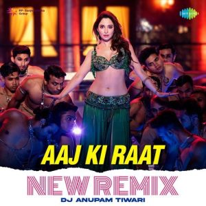Aaj Ki Raat – New Remix