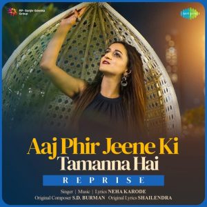 Aaj Phir Jeene Ki Tamanna Hai – Reprise