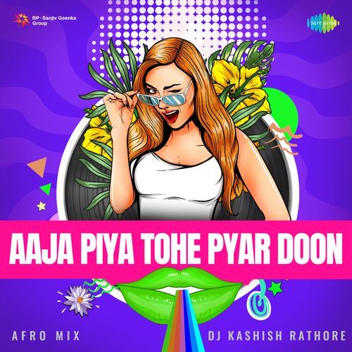 Aaja Piya Tohe Pyar Doon – Afro Mix