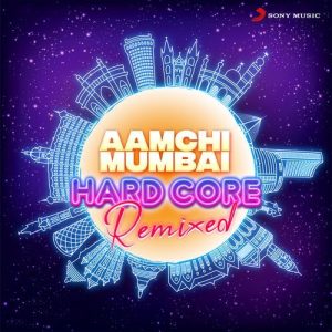 Aamchi Mumbai (Hard Core Remix) (2021) Album Art