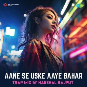 Aane Se Uske Aaye Bahar – Trap Mix (2024) Album Art