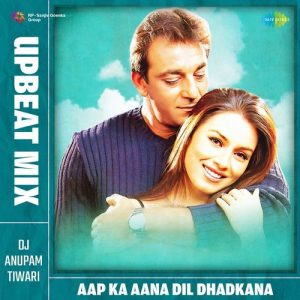 Aap Ka Aana Dil Dhadkana – Upbeat Mix