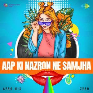 Aap Ki Nazron Ne Samjha – Afro Mix