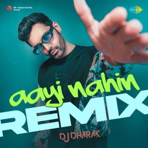 Aayi Nahin – Remix – DJ Dharak