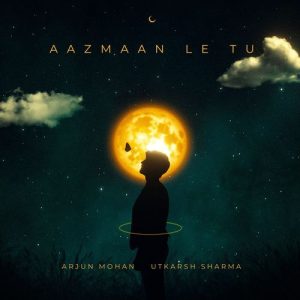 Aazmaan Le Tu (2024) Album Art