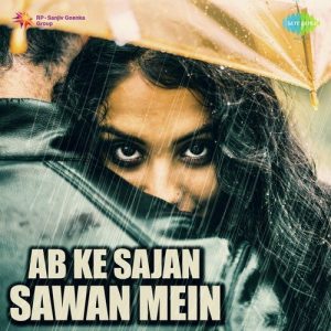 Ab Ke Sajan Sawan Mein