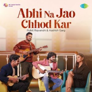 Abhi Na Jao Chhod Kar