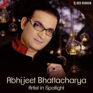 Abhijeet Bhattacharya – Artist in Spotlight (2021) Album Art
