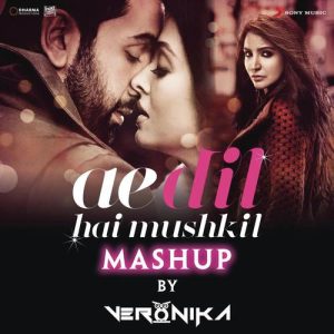 Ae Dil Hai Mushkil Mashup (By DJ VERONIKA) [From “Ae Dil Hai Mushkil”] (2016) Album Art