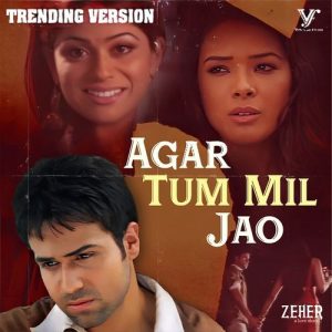 Agar Tum Mil Jao (Trending Version / From “Zeher”) (2025) Album Art