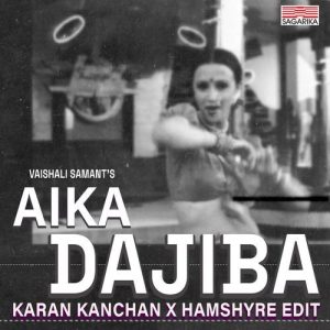 Aika Dajiba (Karan Kanchan x Hamshyre Edit) (2024) Album Art