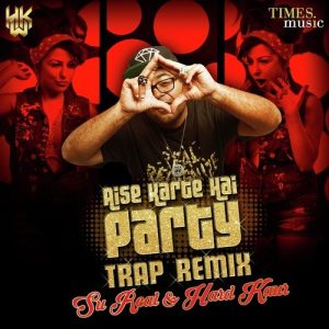 Aise Karte Hai Party (Trap Remix) (2016) Album Art