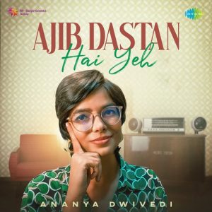 Ajib Dastan Hai Yeh – Unplugged