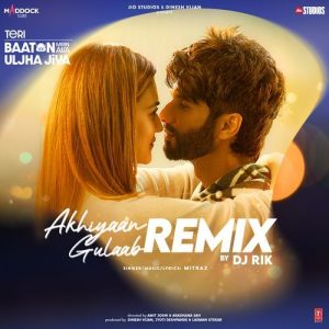 Akhiyaan Gulaab Remix Album Art