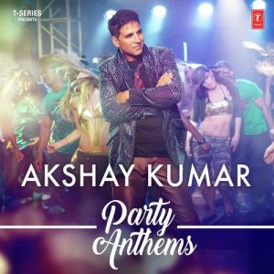 Akshay Kumar – Party Anthems (2016) Album Art
