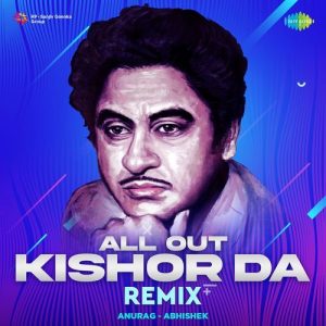 All Out Kishor Da – Remix