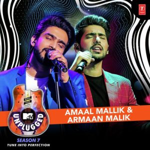 Amaal Mallik & Armaan Malik – MTV Unplugged Season 7 (2018) Album Art