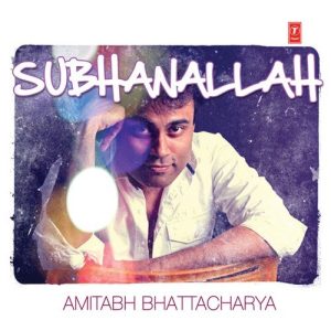 Amitabh Bhattacharya – Subhanallah (2014) Album Art