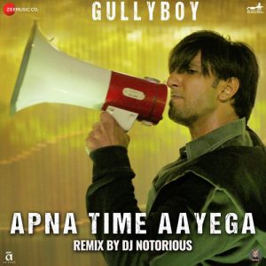 Apna Time Aayega Remix by DJ Notorious (2019) Album Art