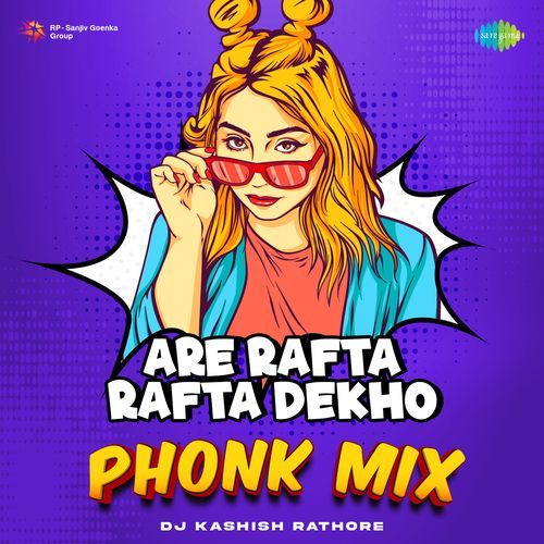 Are Rafta Rafta Dekho – Phonk Mix