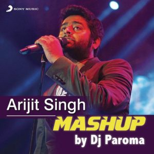 Arijit Singh Mashup (By DJ Paroma) (2015) Album Art