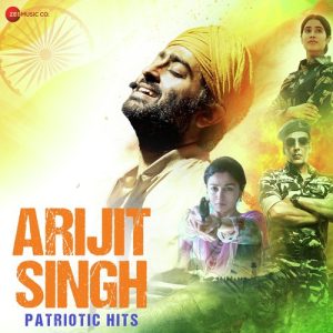 Arijit Singh Patriotic Hits (2023) Album Art