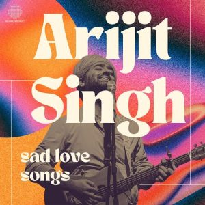 Arijit Singh – Sad Love Songs (2024) Album Art