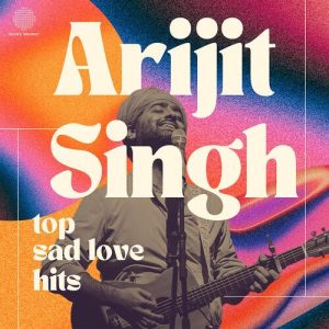Arijit Singh Top Sad Love Hits (2024) Album Art