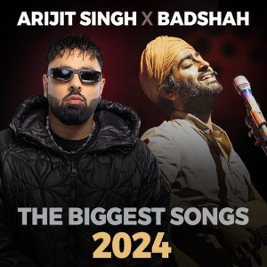 Arijit Singh X Badshah The Biggest Songs 2024 (2024) Album Art
