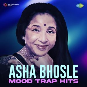 Asha Bhosle Mood Trap Hits