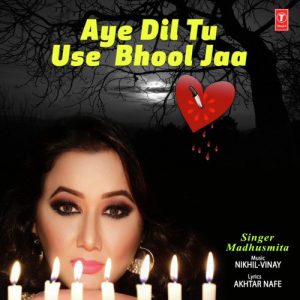 Aye Dil Tu Use Bhool Ja