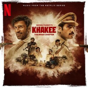 Ayee Na Humara Bihar Main – Soundtrack from Khakee : The Bihar Chapter (2022) Album Art