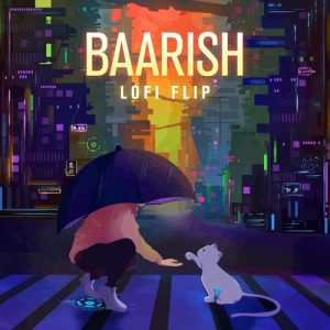 Baarish (Lofi Flip) (2023) Album Art