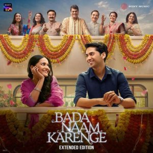 Bada Naam Karenge (Original Series Soundtrack) (Extended Edition) (2025) Album Art