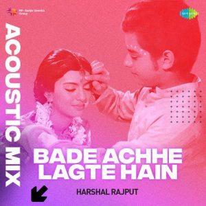 Bade Achhe Lagte Hain – Acoustic Mix (2024) Album Art