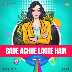 Bade Achhe Lagte Hain – Afro Mix