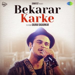 Bekarar Karke – Gaurav Dagaonkar (2018) Album Art
