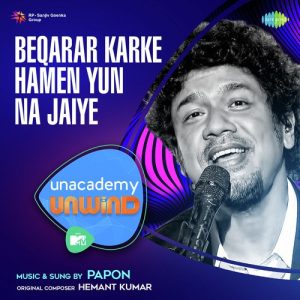 Beqarar Karke Hamen Yun Na Jaiye – MTV Unwind