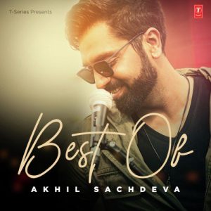 Best Of Akhil Sachdeva (2019) Album Art